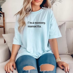T-shirt I&#39;m a Mommy Premium Comfort Colors Mamacita
