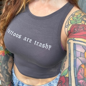 Tattoos Are Trashy Old English Embroidered Tank Top or Baby Tee