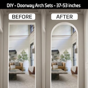 May include: Image showing a before-and-after comparison of a doorway arch installation. The text "DIY - Doorway Arch Sets - 37-53 inches" is at the top. The "Before" image shows a rectangular doorway, while the "After" image shows an arched doorway.
