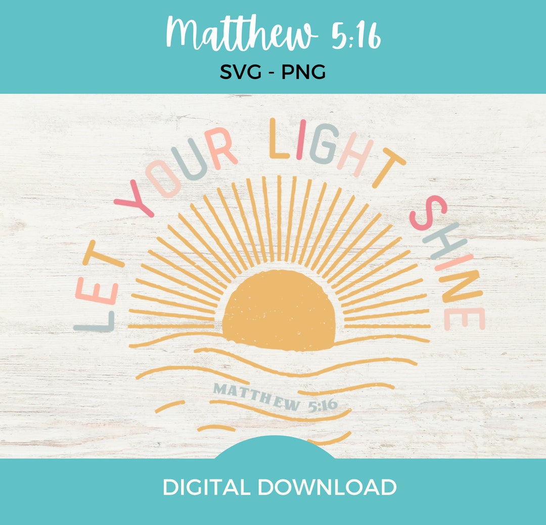 Let Your Light Shine Bible Verse SVG, PNG | Matthew 5:16 - Etsy Australia