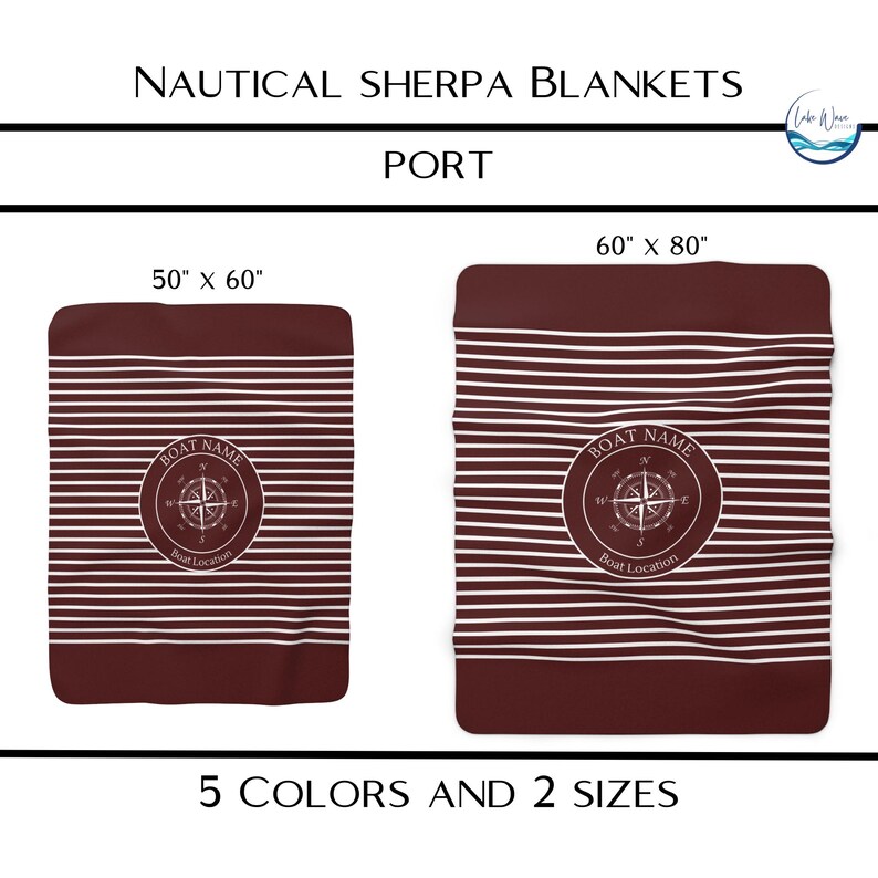 May include: Two maroon nautical sherpa blankets with white horizontal stripes. One blanket is 50" x 60", the other is 60" x 80". Each features a compass rose design with text reading "BOAT NAME" and "Boat Location". The text "NAUTICAL SHERPA BLANKETS" and "PORT" are at the top. The image also states "5 COLORS AND 2 SIZES".