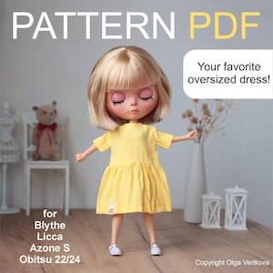 May include: A doll wearing a yellow oversized dress. The image includes the text "PATTERN PDF" and "Your favorite oversized dress!" The doll is for Blythe, Licca, Azone S, and Obitsu 22/24 dolls.