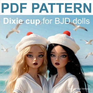 Patterns PDF Dixie cup for Minifee, bjd doll a 6-7 inch head