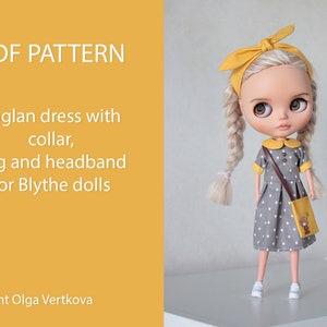 Patterns PDF Raglan dress with collar, bag and headband for dolls Blythe, Azone, Obitsu 24, licca