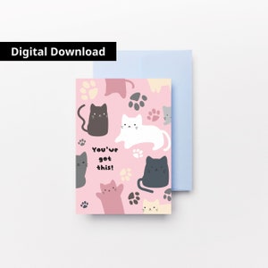 You've Got This kaart met katten, bemoedigende kaart met kattenvoetafdrukken, opvrolijken ondersteunende wenskaart, afdrukbare envelop, onmiddellijke download