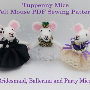 May include: Three felt mice wearing different outfits. The mouse on the left is wearing a black dress with white polka dots. The mouse in the middle is wearing a white dress with a green and gold bodice. The mouse on the right is wearing a beige dress with purple ribbon and a pearl necklace. The text "Tuppenny Mice Felt Mouse PDF Sewing Pattern" is at the top of the image. The text "Bridesmaid, Ballerina and Party Mice!" is at the bottom of the image.