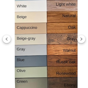May include: A color chart featuring two columns of rectangular swatches. The left column displays solid paint colors: Light blue, White, Beige, Cappuccino, Beige-gray, Gray, Blue, Olive, Green, and Black. The right column shows wood finishes: Clear varnish, Light white, Natural, Oak, Gray, Walnut, Rustik oak, Rosewood, Ebony, and Black oil.