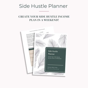 Side Hustle Planner and Ebook - Side Hustle Income Planner - Create Your Side Hustle In a Weekend - Side hustle ideas - Passive Income Ideas