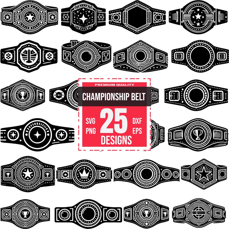 May include: A set of 25 black and white championship belt designs. The designs feature various elements such as stars, crowns, trophies, and geometric shapes. The text "PREMIUM QUALITY CHAMPIONSHIP BELT" and "25 DESIGNS" is displayed in a red box.
