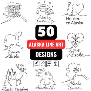 May include: A collection of 50 Alaska-themed line art designs in black and white. The designs include the state outline, an igloo, a heart with a hook, a snowflake heart, a moose, and the text "Straight Outta Alaska", "Alaska Winter Life", "Hooked on Alaska", "Forever Alaska", "Love Alaska", "Alaska Freedom", "Alaska Life", and "Alaska Winter".