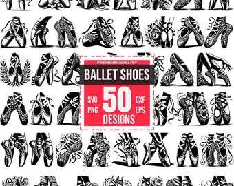 May include: A set of 50 black and white ballet shoe illustrations. The shoes are decorated with floral designs and are in various poses. The text "PREMIUM QUALITY BALLET SHOES 50 DESIGNS SVG PNG DXF EPS" is in a red box.