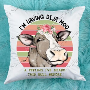I'm Having Deja Moo A Feeling I've Heard This Bull Before, Bull Sublimation, Animal PNG, Farmhouse, Digital Download