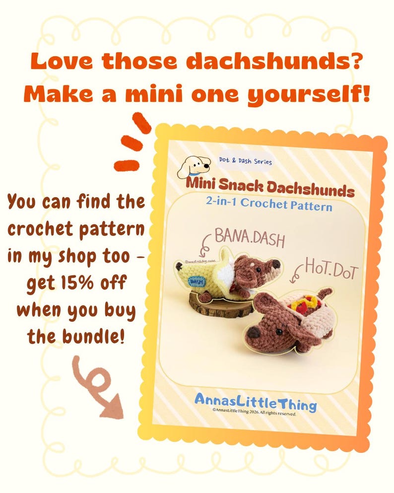 May include: A digital flyer for a 2-in-1 crochet pattern titled Mini Snack Dachshunds from the Dot & Dash Series. It features two brown crocheted dachshunds, one inside a yellow banana peel labeled BANA.DASH and one with a hot dog bun labeled HOT.DOT.