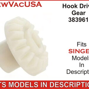 May include: White plastic hook drive gear for Singer sewing machines. Part number 383961. Fits models listed in description.