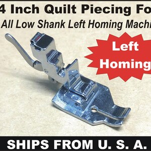 May include: A silver-colored metal 1/4 inch quilt piecing foot for low shank left homing sewing machines. The text 1/4 Inch Quilt Piecing Foot For All Low Shank Left Homing Machines is visible at the top, with Left Homing in a red starburst.