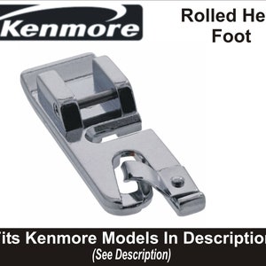 KENMORE Rolled Hem Foot Fits Kenmore Models With Snap On Feet See Description