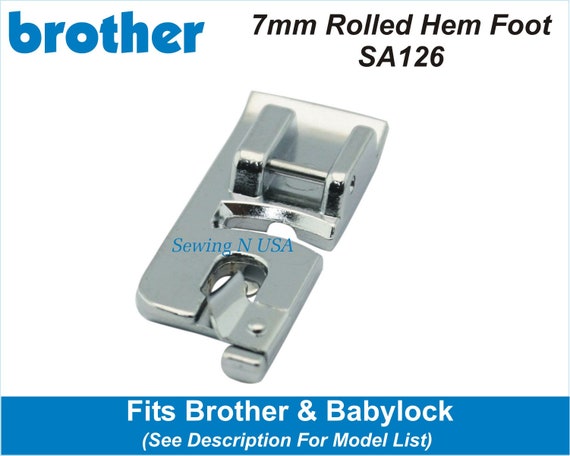 Brother 7mm 1/4 Inch Rolled Hem Foot SA126 Fits Models in Description 