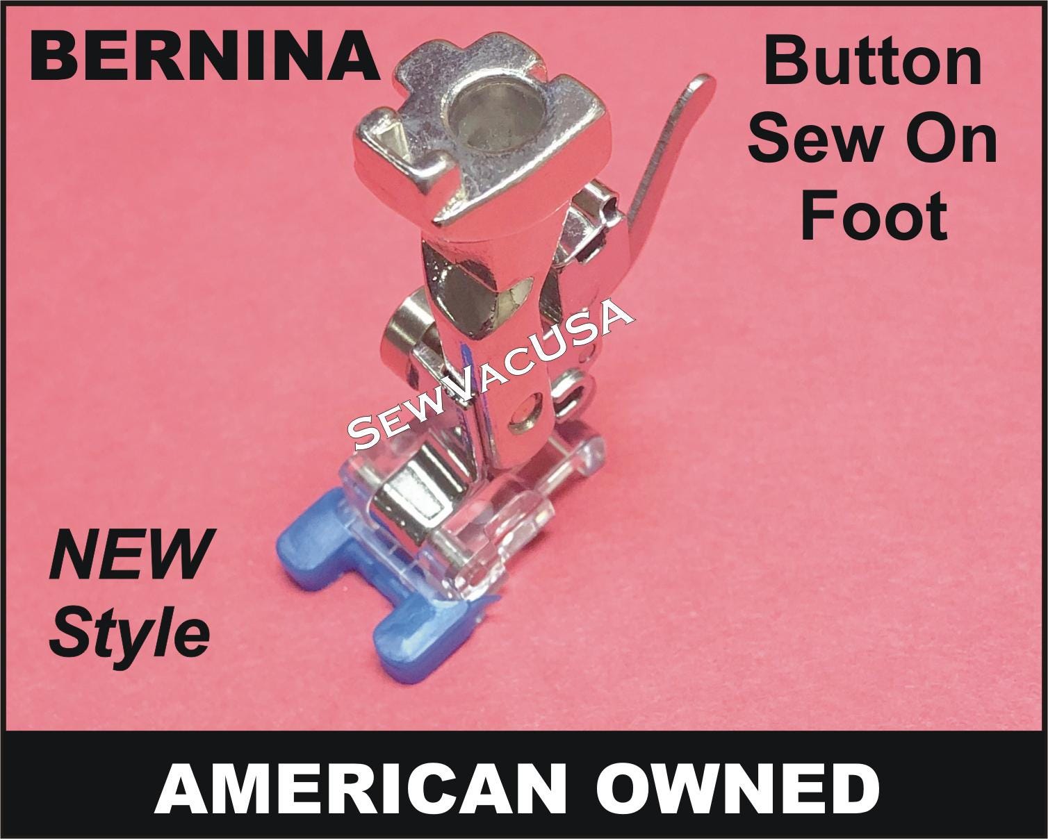 BERNINA "New Style" Button Sew On Foot Fits BERNINA Models In Description