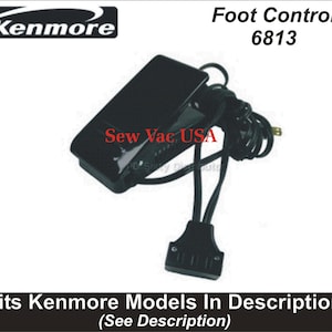 May include: Black Kenmore foot control model 6813 with a power cord and plug. The foot control has the text "Sew Vac USA" printed on it. The image also includes the Kenmore logo and the text "Fits Kenmore Models In Description (See Description)".