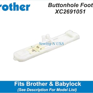Brother Buttonhole Foot XC2691051 Fits Brother, Babylock & More See Description