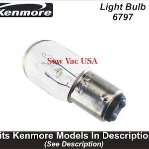 May include: A clear light bulb with a metal base. The bulb is labeled "Saw Vac USA" and "120V". The bulb is for Kenmore vacuum cleaners. Light Bulb 6797.