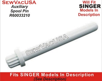 Auxiliary Spool Pin R60033210 Fits SINGER Simple Heavy Duty & More IN Description For Twin Needle Sewing Pintucks etc.