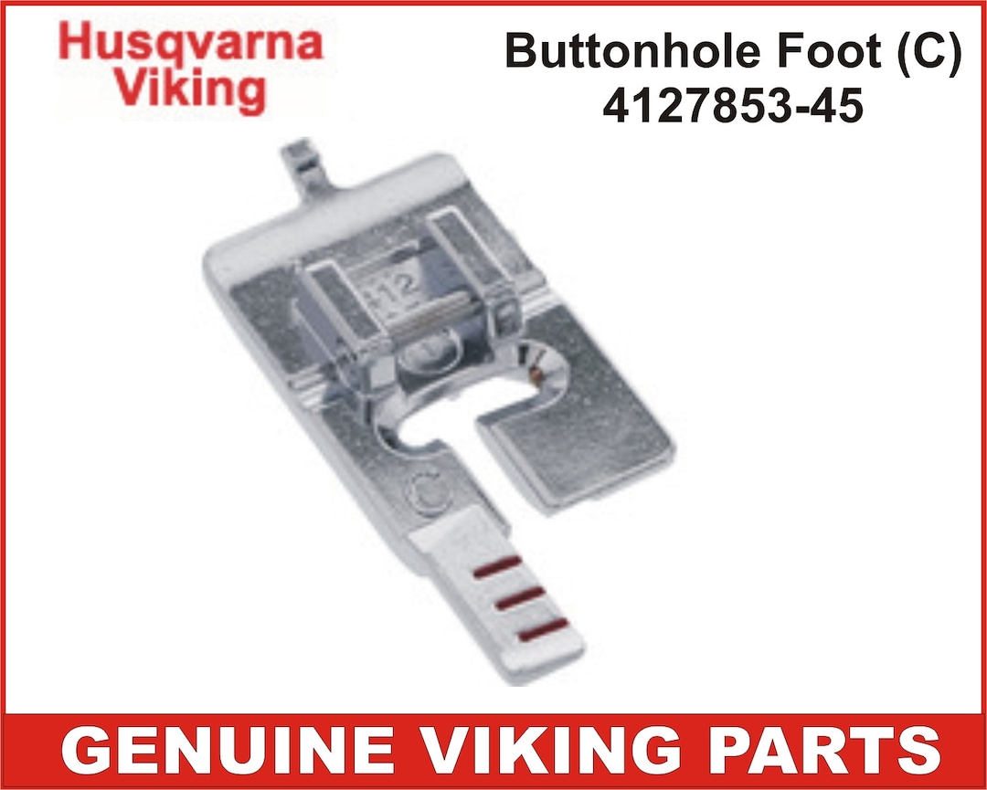 Husqvarna Viking Genuine Buttonhole Foot C 412785345 Fits Etsy