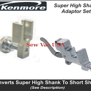 May include: A silver sewing machine foot adapter set for Kenmore sewing machines. The set includes a high shank adapter and a short shank adapter. The text "Super High Shank Adaptor Set" and "Converts Super High Shank To Short Shank (See Description)" is visible in the image.