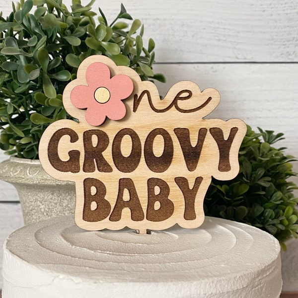 One Groovy Baby, Boho Cake Topper, First Birthday Cake Topper, Groovy Cake Topper, Retro Daisy Cake Topper, 3D Wood Cake Topper