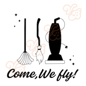May include: A black and white graphic featuring a mop, a broom, and a vacuum cleaner. The text "Come, We fly!" is at the bottom. Decorative stars and a stylized "VB" are also present. The image has a Halloween or witchy theme.