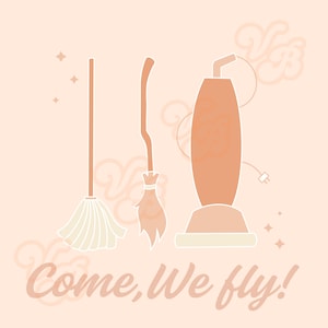 May include: A peach-toned illustration featuring a mop, a broom, and a vacuum cleaner. The text "Come, We fly!" is displayed in a soft, cream-colored font. The image has a playful, cartoon aesthetic.