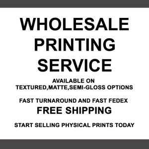 Wholesale Printing Service for Artist or Photographers, Free SHipping, Archival Prints, Linen textured,  Matte Paper ,Fast Turnaround,Custom