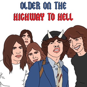 May include: A digital illustration of five individuals with long hair, one wearing a blue blazer and white horns, with the text "ANOTHER YEAR OLDER ON THE HIGHWAY TO HELL" in blue and red block lettering against a plain white background.