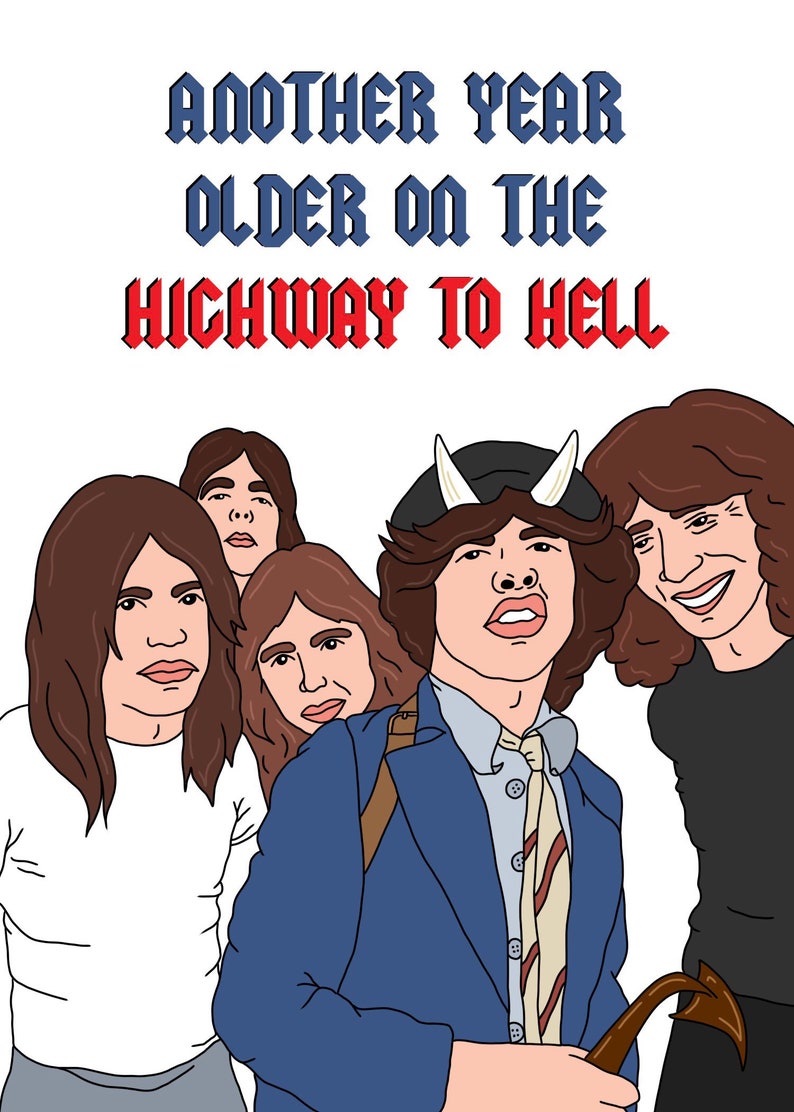 May include: A digital illustration of five individuals with long hair, one wearing a blue blazer and white horns, with the text "ANOTHER YEAR OLDER ON THE HIGHWAY TO HELL" in blue and red block lettering against a plain white background.