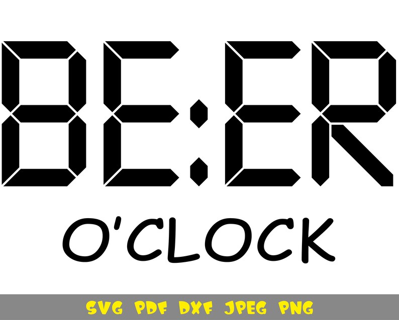 Beer o'clock svg png dxf pdf jpg file Etsy