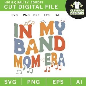 In My Band Mom Era Svg Wavy Text Marching Band Mom Life Svg For Cricut Band Mama Svg Vector File For Silhouette Retro Mom Gift