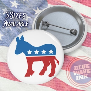 Democrat Campaign Button Political Pin, Election 2024, Democrat Donkey Blue Wave