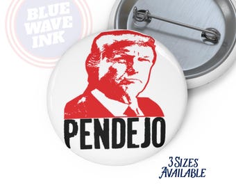 Pendejo, Anti-Trump Pin, Pinback Badge for Protest, Election Season & Activists | Political Statement Pin