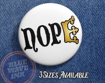 NOPE Anti-Trump Crown Button – No Kings in America Protest Pin, Anti-Authoritarian Badge Against Tyranny and Monarchy