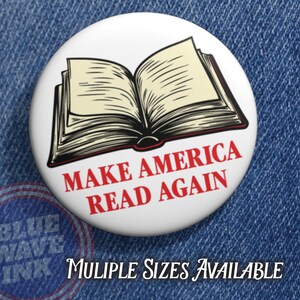 May include: A white button with the text "MAKE AMERICA READ AGAIN" in red, featuring an open book illustration. The button is set against a blue denim background.