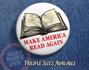 Make America Read Again Button – Pro Literacy Pin, Anti MAGA Satire Badge, Progressive Education Activism