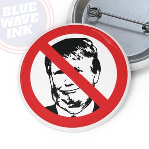 No Trump Campaign Button, Anti-Trump Pin, Pinback Badge for Protest, Election Season & Activists | Political Statement Pin