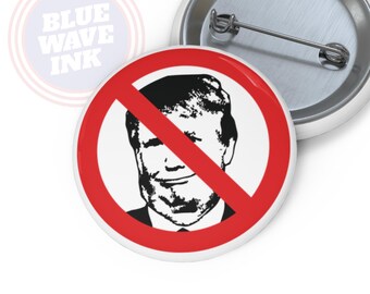 No Trump Pinback Button, Political Activism Badge