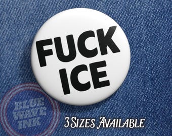 FUCK ICE Protest Button – Anti-ICE Badge, Abolish Ice Pin, Immigration Rights, Activist Protest Gear