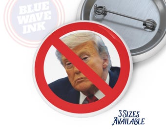 Anti-Trump Button | No Trump Pinback Button for Protests, Elections & Activists | Political Statement Pins