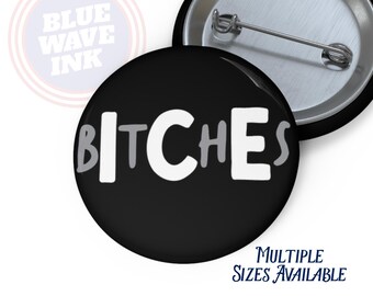 ICE Protest Button – ICE Bitches Anti-ICE Pin, Immigration Justice Satire Badge, Progressive Activist Statement