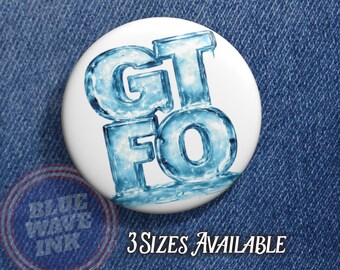 ICE GTFO Button – Political Protest Pin, Activist Badge