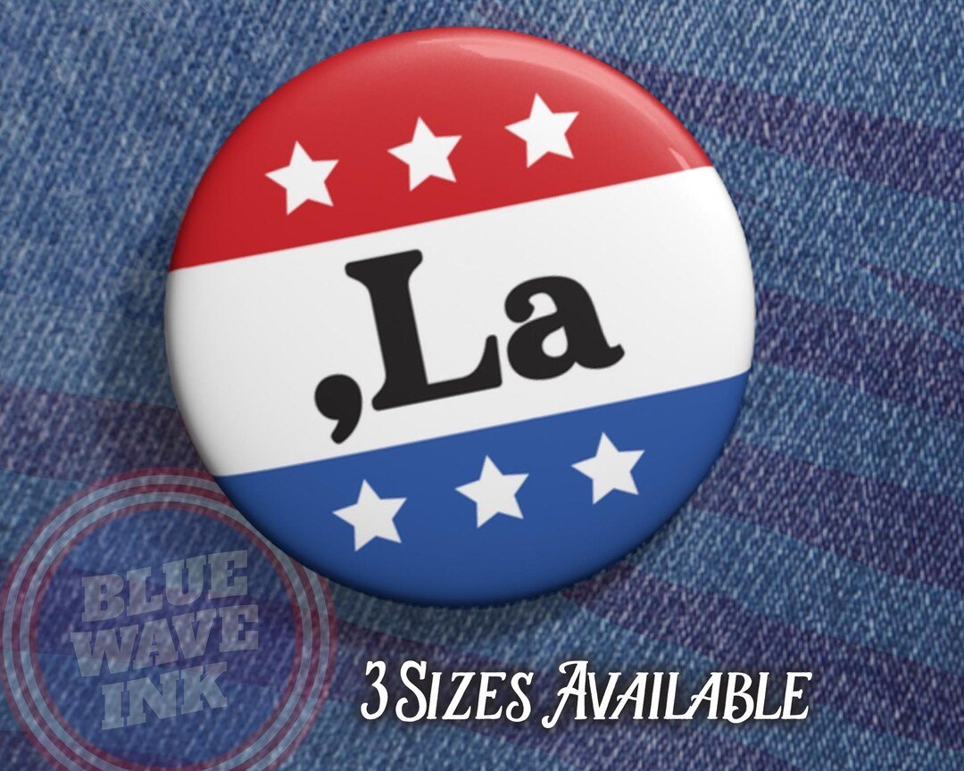 Kamala Harris 2024 Comma La Campaign Button, 2024 Election, Democrat ...