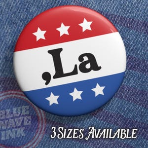 Kamala Harris 2024 Comma La Campaign Button, 2024 Election, Democrat Campaign Pin, Harris for President, Kamala Harris, Vote Blue