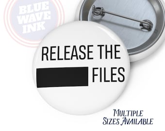 Release the Files Button – Transparency Now Pin, Political Accountability Badge, Progressive Truth Activism